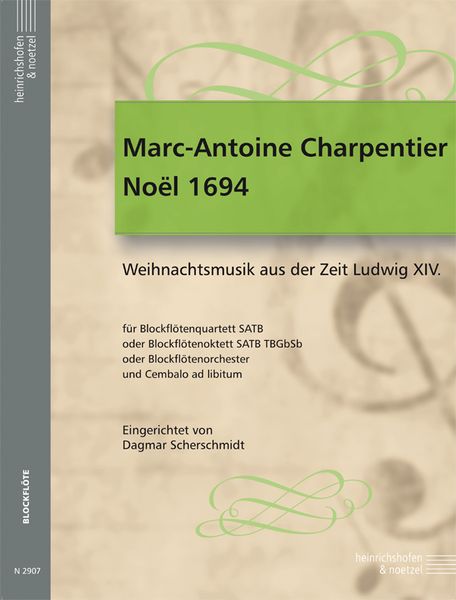 Noël 1694 - Weihnachtsmusik Aus der Zeit Ludwig XIV : Für Blockflötenquartett SATB.