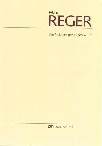 Vier Präludien und Fugen, Op. 85 : Für Orgel.