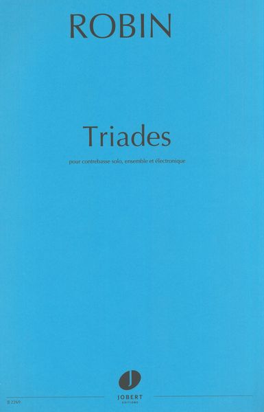 Triades : For Contrebasse Solo, Ensemble et Électronique.