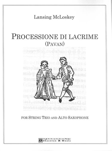 Processione Di Lacrime (Pavan) : For String Trio and Alto Saxophone.