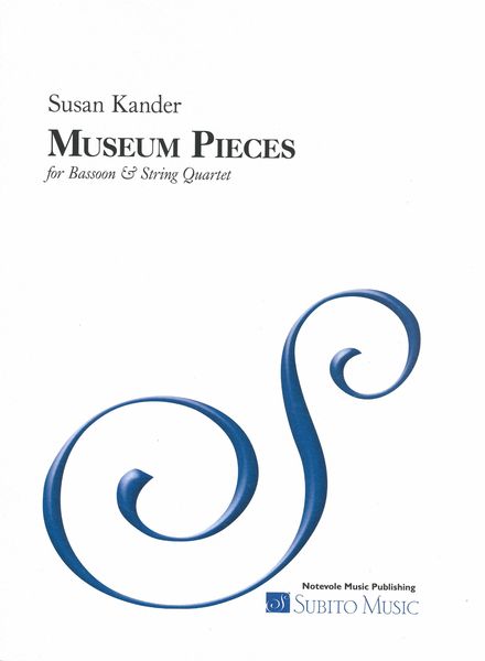 Museum Pieces : For Bassoon and String Quartet.