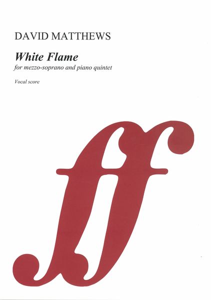 White Flame : For Mezzo Soprano and Piano Quintet (2018).