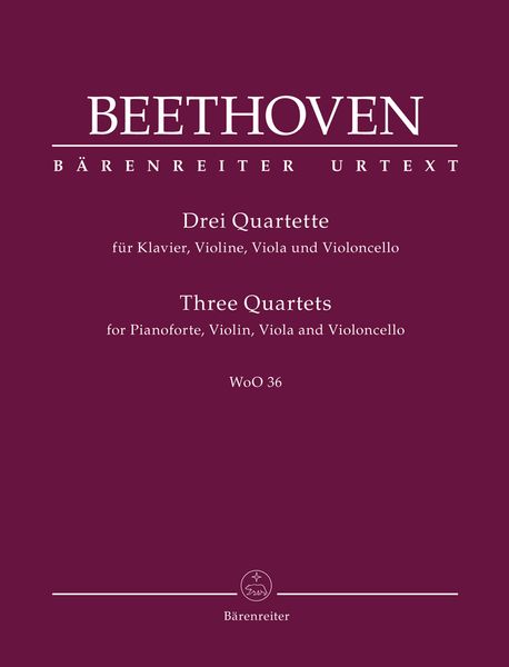 Drei Quartette, WoO 36 : Für Klavier, Violine, Viola und Violoncello / edited by Leonardo Miucci.