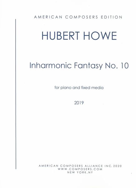 Inharmonic Fantasy No. 10 : For Piano and Electronic Sounds (2019).