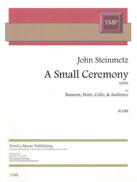 Small Ceremony : For Bassoon, Horn, Cello and Audience.