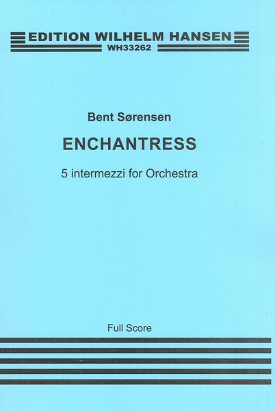 Enchantress : 5 Intermezzi For Orchestra (2019).