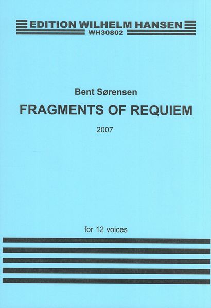 Fragments of Requiem : For 12 Voices (2007).