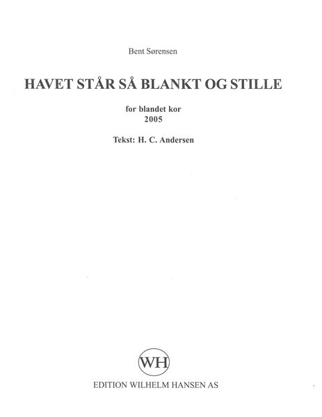 Havet Står Så Blankt Og Stille : For Blandet Kor (2005).