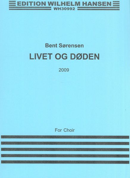 Livet Og Døden : For Choir (2009).