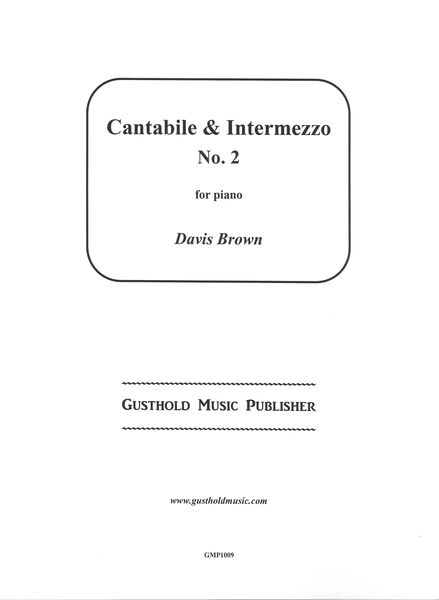 Cantabile and Intermezzo No. 2 : For Piano.