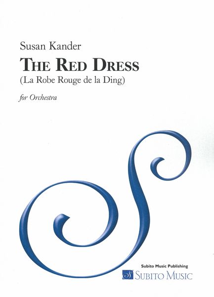 Red Dress (La Robe Fouge De La Ding) : For Orchestra.
