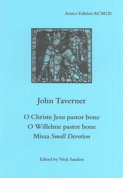 O Christe Jesu Pastor Bone; O Willelme Pastor Bone; Missa Small Devotion / Ed. Nick Sandon.