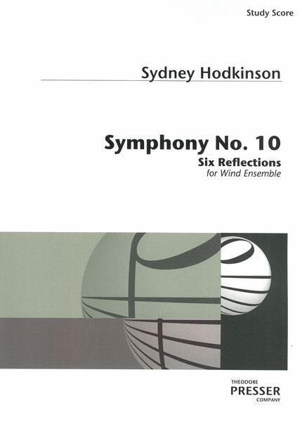 Symphony No. 10 : Six Reflections For Wind Ensemble (2011).