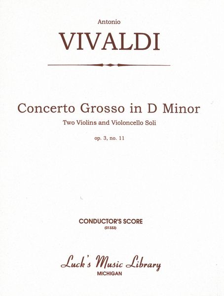 Concerto Grosso In D, Op. 3 No. 11, F.IV:11 : For Two Violin and Cello Soli.