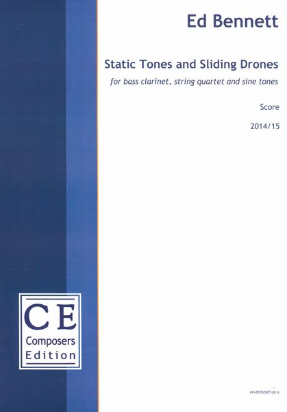 Static Tones and Sliding Drones : For Bass Clarinet, String Quartet and Sine Tones (2014/15).