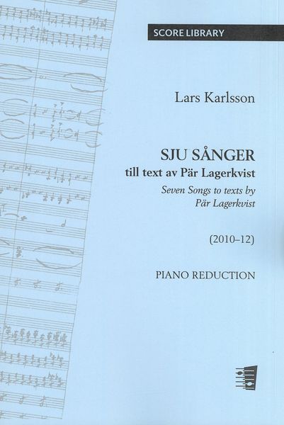 Sju Sånger Till Text Av Pär Lagerkvist = Seven Songs To Texts by Pär Lagerkvist (2010-12).