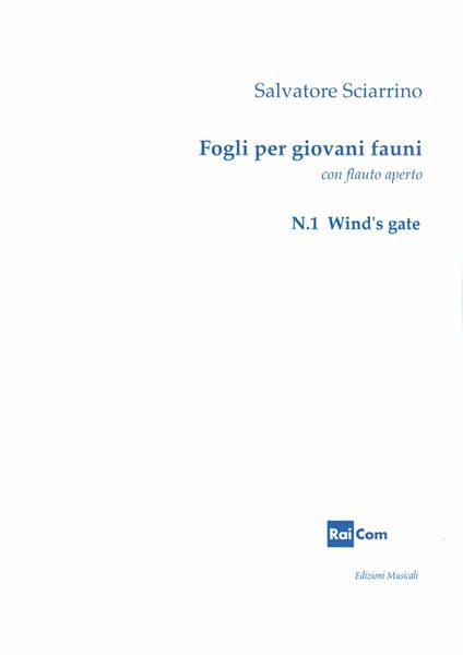 Fogli Per Giovani Fauni Con Flauto Aperto, N. 1 : Wind's Gate (2018).