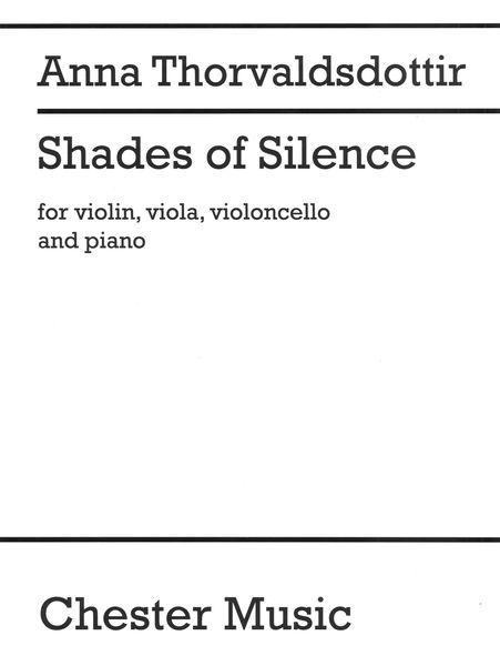 Shades of Silence : For Violin, Viola, Violoncello and Piano (2012).