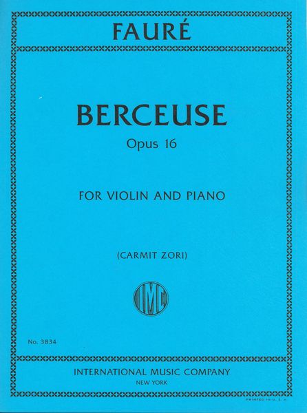 Berceuse, Op. 16 : For Violin and Piano / edited by Carmit Zori.