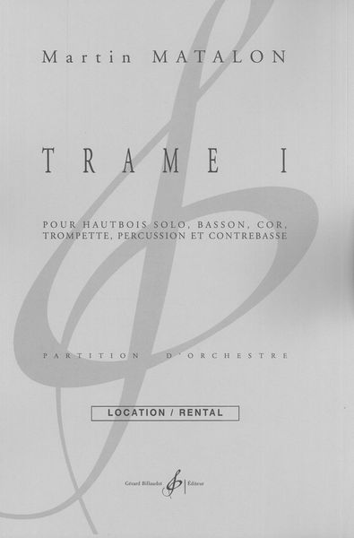 Trame I : Pour Hautbois Solo, Basson, Cor, Trompette, Percussion et Contrebasse.