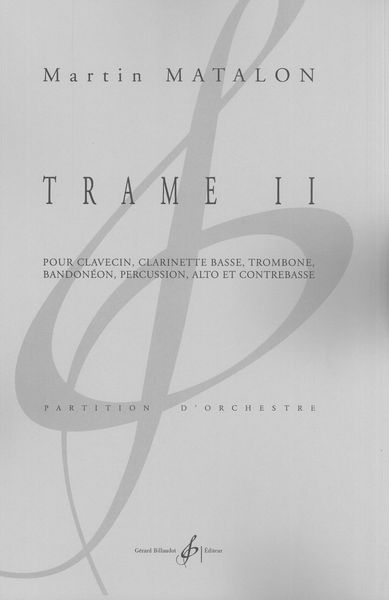 Trame II : Pour Clavecin, Clarinette Basse, Trombone, Bandonéon, Percussion, Alto et Contrebasse.