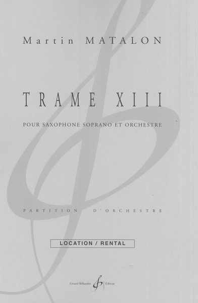 Trame XIII : Pour Saxophone Soprano et Orchestre.