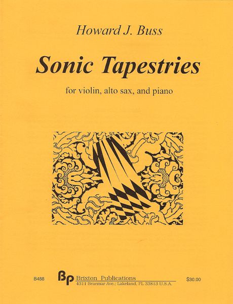 Sonic Tapestries : For Violin, Alto Saxophone and Piano.