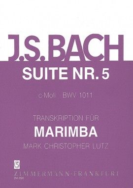 Suite No. 5 In C Minor, BWV 1011 : For Marimba / transcribed by Christopher Lutz.