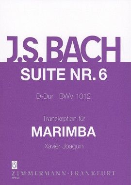 Suite No. 6 In D Major, BWV 1012 : For Marimba / transcribed by Xavier Joaquin.