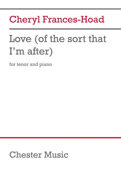 Love (of The Sort That I'm After) : For Tenor and Piano.