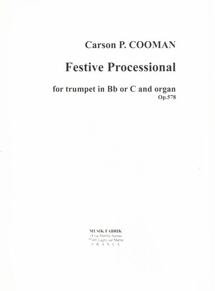 Festive Processional, Op. 578 : For Trumpet (Bb Or C) and Organ.