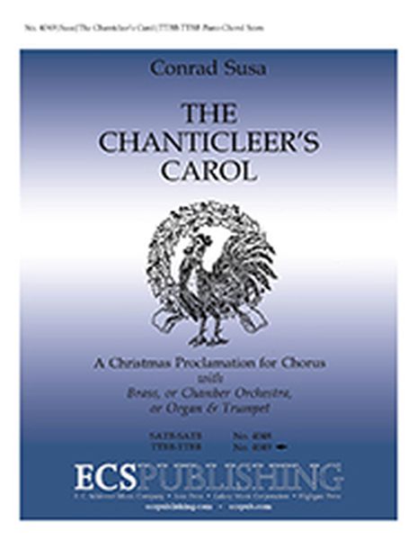 Chanticleer's Carol : For TTBB Double Chorus Or Organ & Trumpet.