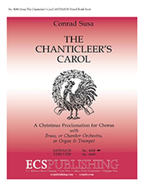 Chanticleer's Carol : For Chorus With Brass Or Chamber Orchestra Or Organ & Trumpet.