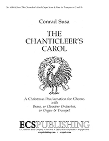 Chanticleer's Carol : For Chorus (Organ & Trumpet Score).