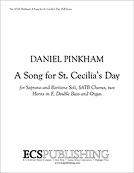 Song For St. Cecilia's Day : For Soprano & Baritone Soli, SATB Chorus, 2 Horns, Contrabass & Organ.