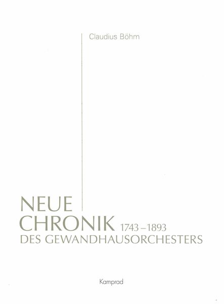 Neue Chronik Des Gewandhausorchesters, 1743-2018.