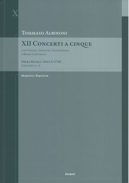 XII Concerti A Cinque, Op. X : Con Violini, Violetta, Violoncello E Basso Continuo - Concerti 1-6.