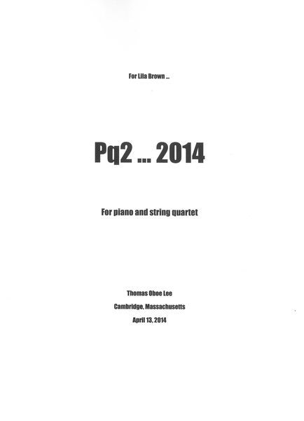 Pq2 : For Piano and String Quartet (2014).