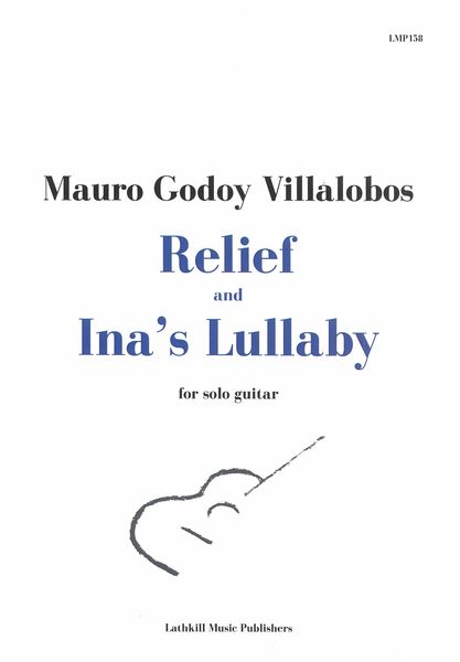 Relief and Ina's Lullaby : For Solo Guitar.