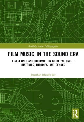 Film Music In The Sound Era : A Research and Information Guide, Vol. 1.