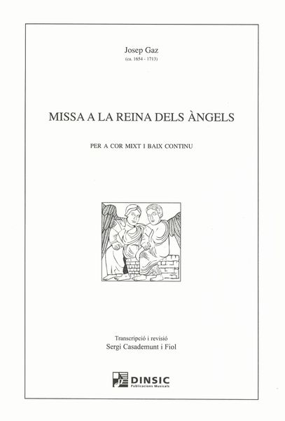 Missa A La Reina Dels Àngels : Per A Cor Mixt I Baix Continu / edited by Sergi Casademunt I Fiol.