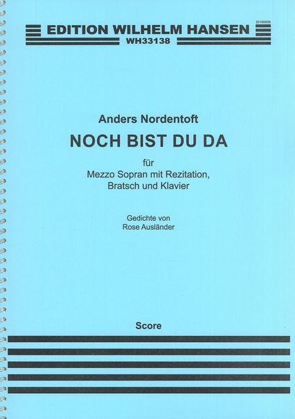 Noch Bist Du Da : Für Mezzo Sopran Mit Rezitation, Bratsch und Klavier (2019).