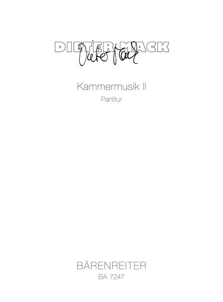 Kammermusik II : For Flute, Oboe, Bass Clarinet, Violin, Viola, Cello, Percussion & Piano.