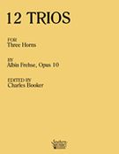 Trios (12) : For Three Horns, Op. 10 / edited by Charles Booker.