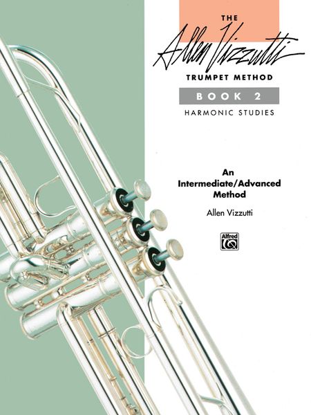 Allen Vizzutti Trumpet Method, Vol. 2 : Harmonic Studies.