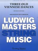 Three Old Viennese Dances (Liebesfreud, Liebesleid, Schoen Rosmarin) : For Violin and Piano.