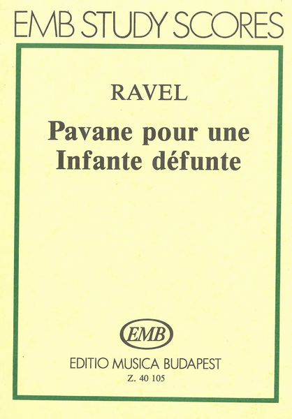 Pavane Pour Une Infante Defunte : Pour Petit Orchestre.