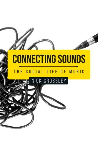 Connecting Sounds : The Social Life of Music.