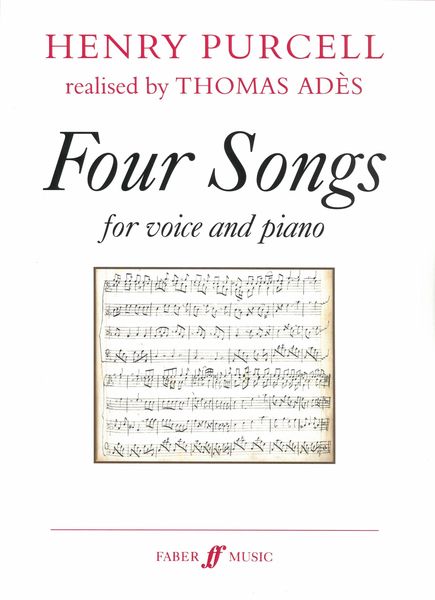 Four Songs : For Voice and Piano / Realised by Thomas Ades (2012/17).