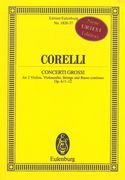 Concerti Grossi, Op. 6/1-12 : For 2 Violins, Violoncello, Strings & Basso Continuo.